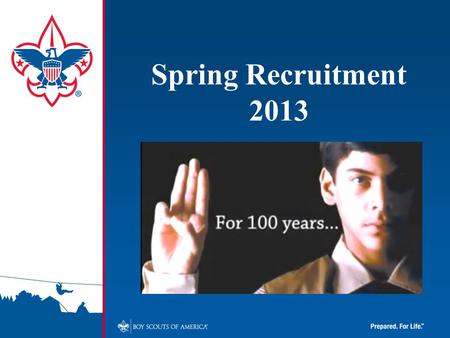 Spring Recruitment 2013. ADVENTURE is Calling! It is more than a theme. It’s a promise.