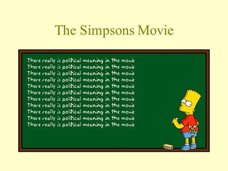 The Simpsons Movie.