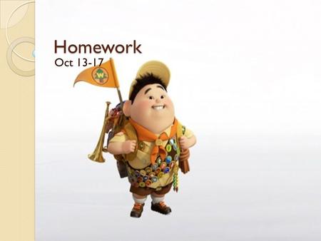 Homework Oct 13-17. 1ro y 2do kinder MONDAYTUESDAYWEDNESDAYTHURSDAYFRIDAY Study song “paint the chicken”. Track 18. Bring a cereal box. Study song “paint.