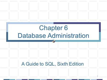 Chapter 6 Database Administration