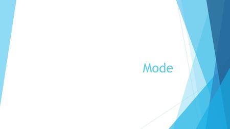 Mode. Agenda Finish mode Language use and language users.
