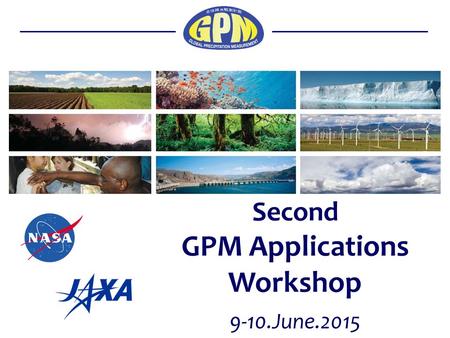 Second GPM Applications Workshop 9-10.June.2015. Partners in the GPM Constellation Second GPM Applications Workshop 9-10.June.2015.