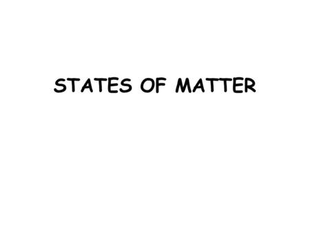 1 STATES OF MATTER.