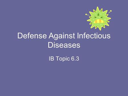 Defense Against Infectious Diseases