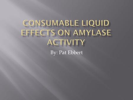 Consumable Liquid Effects on Amylase Activity