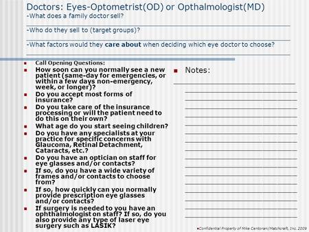 Doctors: Eyes-Optometrist(OD) or Opthalmologist(MD) -What does a family doctor sell? _____________________________________________________________________.