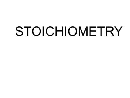 STOICHIOMETRY. I CAN solve a stoichiometry (mass – mass) problem using a chemical equation and mass data.