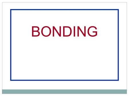 BONDING. Bonds Between Atoms Covalent Ionic Molecular Substance Network Solids Metallic Metals Alloys.