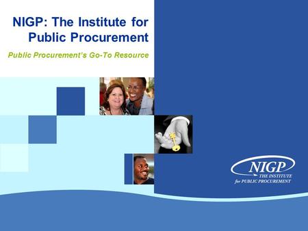 NIGP: The Institute for Public Procurement Public Procurement’s Go-To Resource.