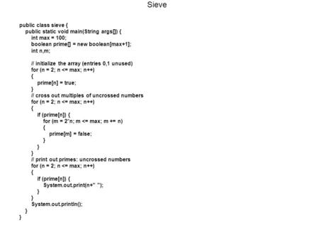 Sieve public class sieve { public static void main(String args[]) {