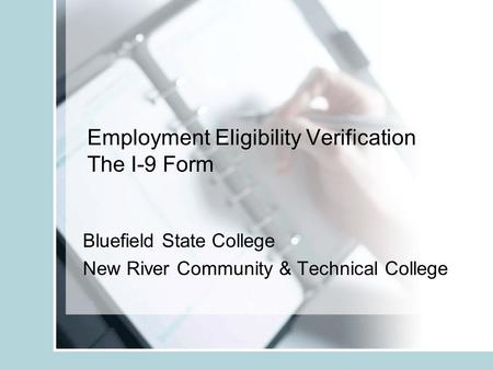 Employment Eligibility Verification The I-9 Form Bluefield State College New River Community & Technical College.