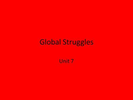 Global Struggles Unit 7. The Cold War Begins The Cold War and American Society Chapter 22 Section 3.