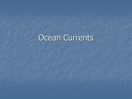 Ocean Currents.