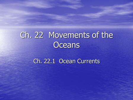 Ch. 22 Movements of the Oceans