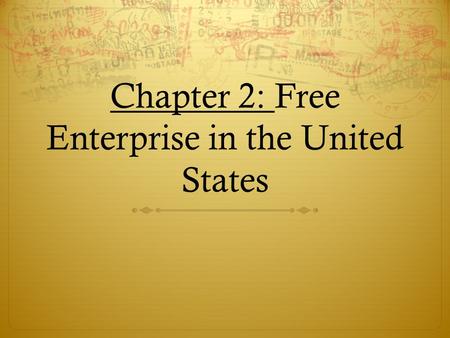 Chapter 2: Free Enterprise in the United States