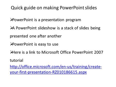 Quick guide on making PowerPoint slides  PowerPoint is a presentation program  A PowerPoint slideshow is a stack of slides being presented one after.