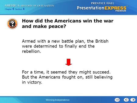 How did the Americans win the war and make peace?