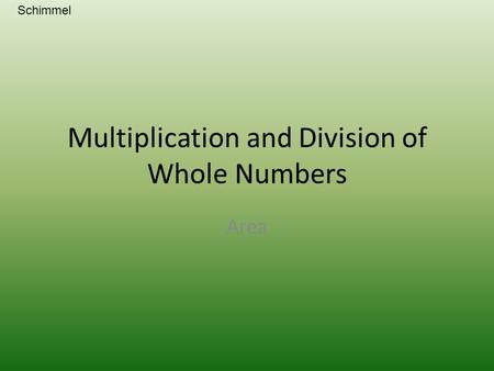 Multiplication and Division of Whole Numbers Area Schimmel.
