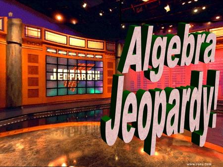 Algebra Jeopardy 100 300 500 300 500 100 300 500 100 300 500 100 300 500 One and Two Step Multi-Step Two Sided Equations Ratio/Prop ortion Percents.