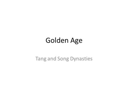 Golden Age Tang and Song Dynasties. Expanded civil service exams & built schools to help with them. Expanded China and influence on the west, Korea, &