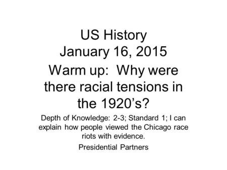 Warm up: Why were there racial tensions in the 1920’s?