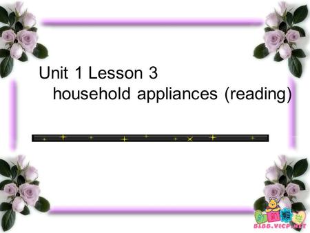 Unit 1 Lesson 3 household appliances (reading). Most family have to spend a lot of time doing housework. What is she doing ? How is she washing dishes?