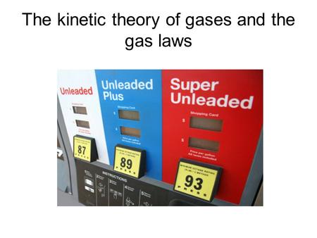 The kinetic theory of gases and the gas laws. Kinetic theory/ideal gas We can understand the behaviour of gases using a very simple model, that of an.