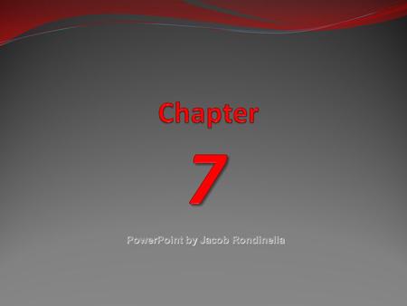 Chapter 7 PowerPoint by Jacob Rondinella.