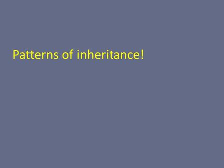 Patterns of inheritance!. Although we are SOOOO thankful for Mendel, there are many exceptions to Mendel’s Laws of Heredity…. Genetics is more complicated!