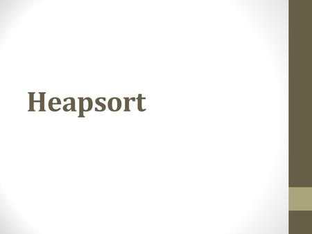 Heapsort. Heapsort is a comparison-based sorting algorithm, and is part of the selection sort family. Although somewhat slower in practice on most machines.