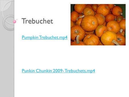 Trebuchet Pumpkin Trebuchet.mp4 Punkin Chunkin 2009- Trebuchets.mp4.