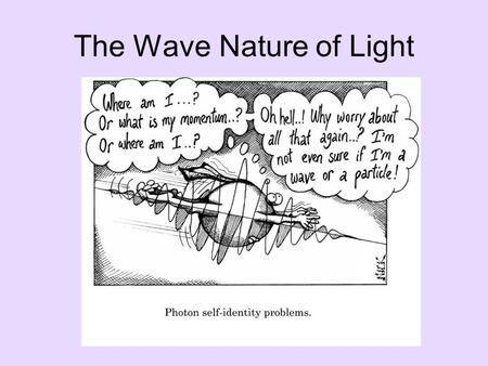The Wave Nature of Light. Waves To understand the electronic structure of atoms, one must understand the nature of electromagnetic radiation. The distance.