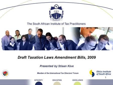 1 Draft Taxation Laws Amendment Bills, 2009 Presented by Stiaan Klue.