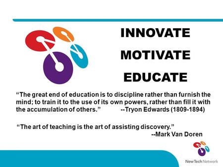 “The great end of education is to discipline rather than furnish the mind; to train it to the use of its own powers, rather than fill it with the accumulation.