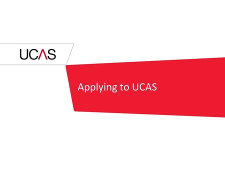 Applying to UCAS. Contents By the end of this you will.... know the resources available to support you understand how to apply know when you need to submit.
