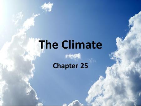 The Climate Chapter 25.