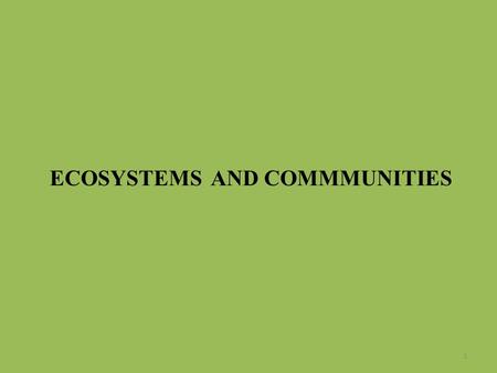 ECOSYSTEMS AND COMMMUNITIES 1. THE ROLE OF CLIMATE OBJECTIVE: 4.1 Identify the cause of climate. Explain how Earth’s temperature range is maintained.
