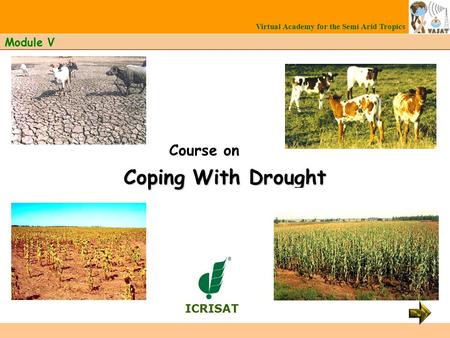 Coping With Drought Course on Module V Virtual Academy for the Semi Arid Tropics ICRISAT.