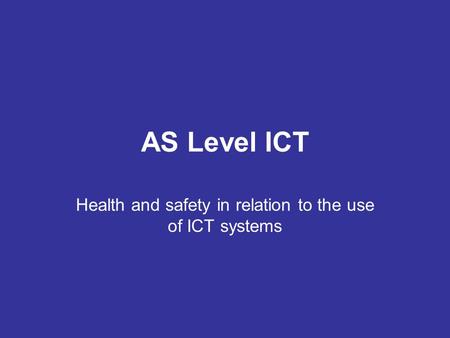 Health and safety in relation to the use of ICT systems