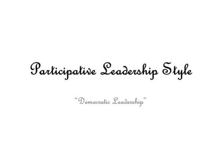 Participative Leadership Style