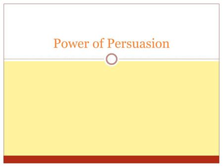 Power of Persuasion.