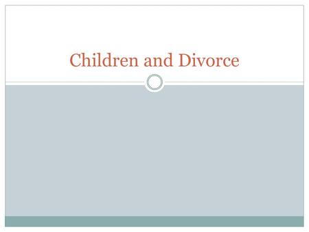 Children and Divorce.