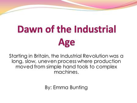 Dawn of the Industrial Age