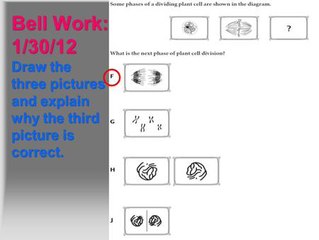 Bell Work: 1/30/12 Draw the three pictures and explain why the third picture is correct.