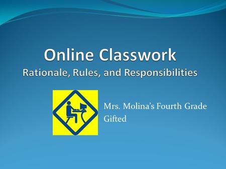 Mrs. Molina’s Fourth Grade Gifted. Online in our Class Weekly spelling/vocabulary lists posted Students can take pre-tests and tests in class use games.