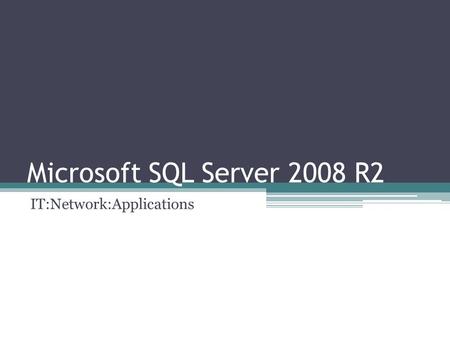 Microsoft SQL Server 2008 R2 IT:Network:Applications.