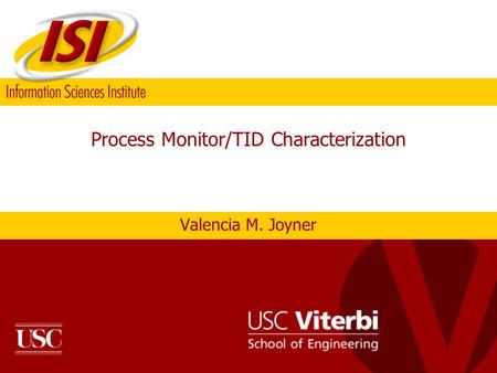 Process Monitor/TID Characterization Valencia M. Joyner.
