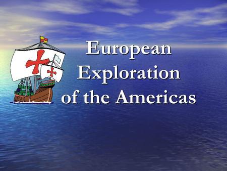 European Exploration of the Americas. Motives Each European nation that explored the Americas had a different motive for exploring Each European nation.