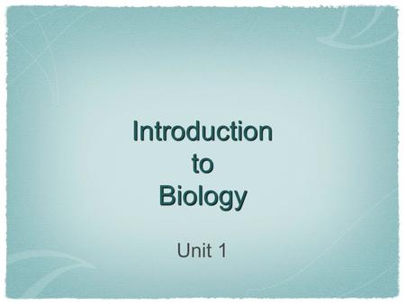Introduction to Biology Unit 1. “BIO-” means living “-LOGY” means the study of... it’s the study of the living world. Units we will study include: cells,