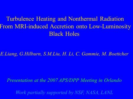 Turbulence Heating and Nonthermal Radiation From MRI-induced Accretion onto Low-Luminosity Black Holes E.Liang, G.Hilburn, S.M.Liu, H. Li, C. Gammie, M.